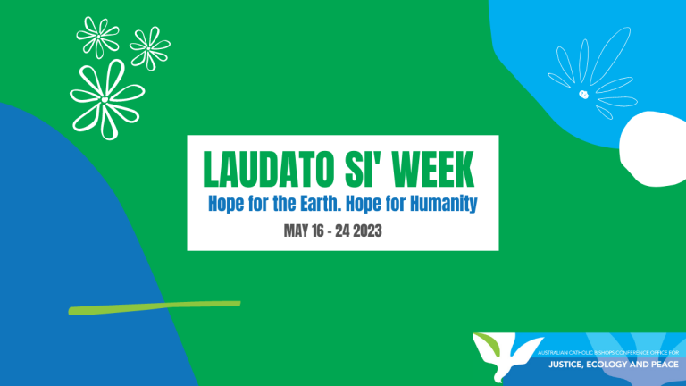 Laudato Si Week 2023 May 16- May 24